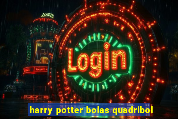 harry potter bolas quadribol